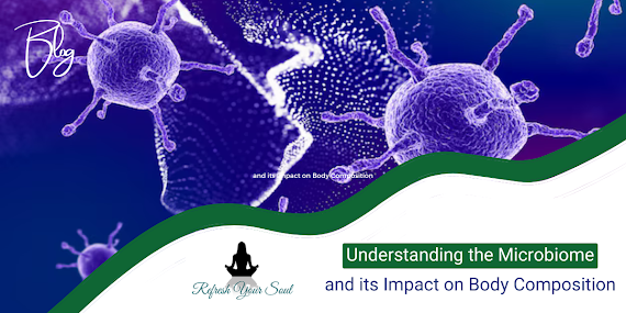 Understanding the Microbiome and its Impact on Body Composition