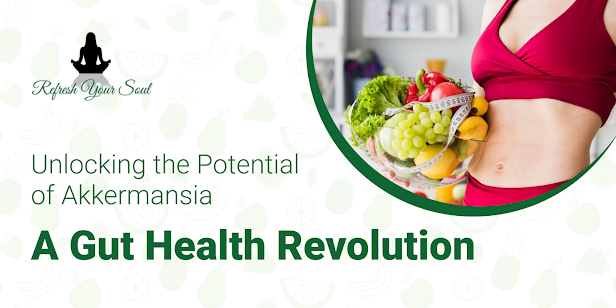 Unlocking the Potential of Akkermansia: